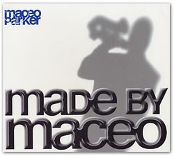 Maceo Parker Made By Maceo
